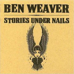 Ben Weaver's Stories Under Nails