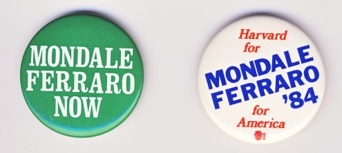 Mondale/Ferraro Now button & Harvard for Mondale/Ferraro button (1984)