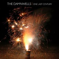 The Damnwells' One Last Century