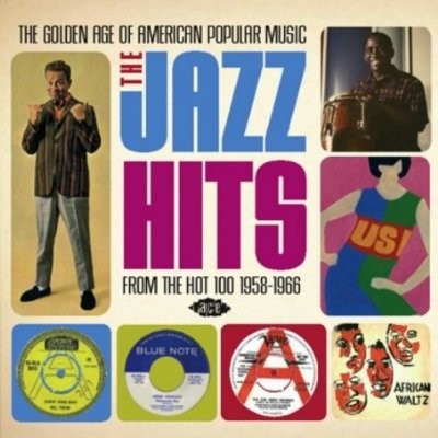 The Golden Age of American Popular Music: The Jazz Hits from the Hot 100 1958-1966