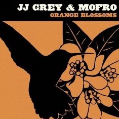 JJ Grey & Mofro's Orange Blossoms