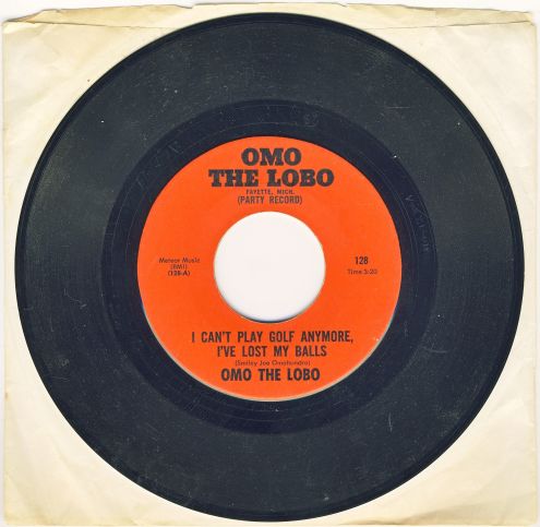 Omo the Lobo: I Can't Play Golf Anymore... 45 rpm single