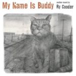 Ry Cooder's My Name Is Buddy