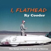 Ry Cooder's I, Flathead
